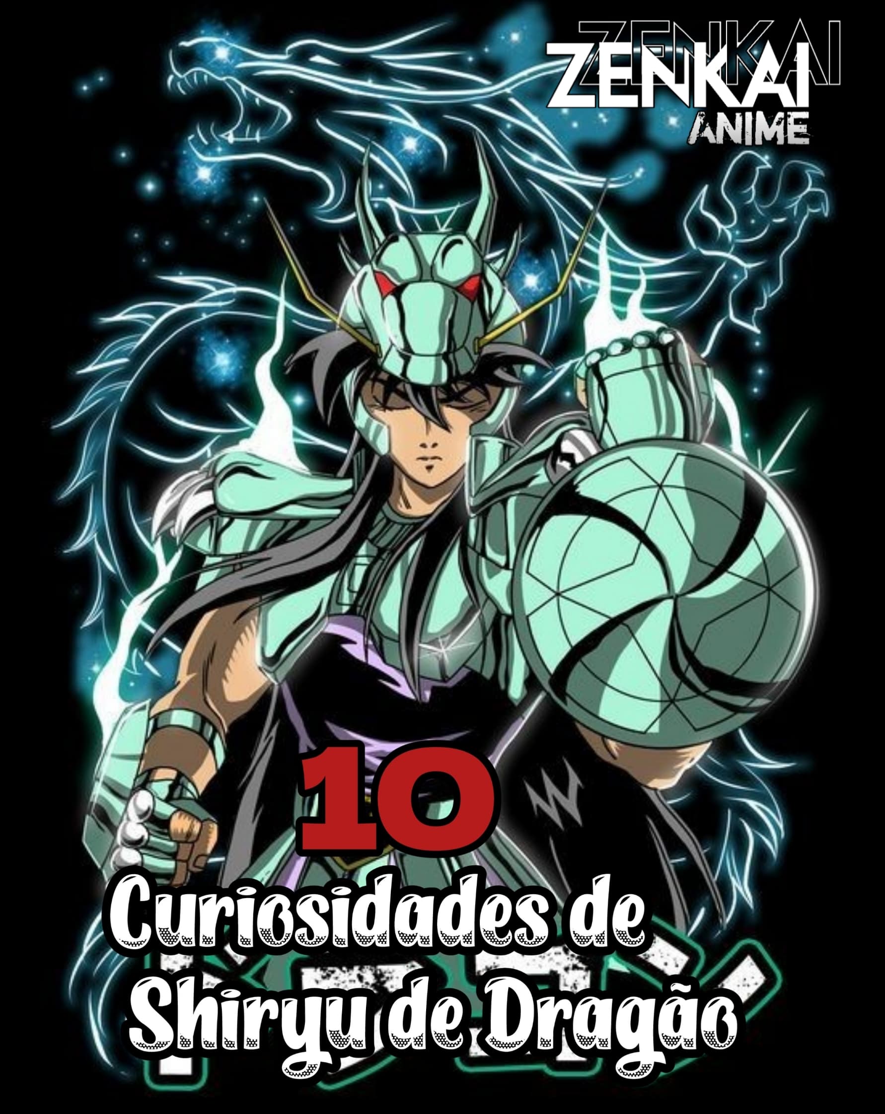 10 Curiosidades sobre Shiryu de Dragão – O Nobre Cavaleiro de Bronze de Os Cavaleiros do Zodíaco.