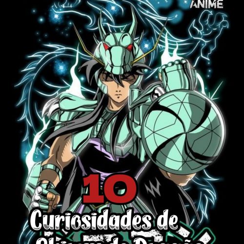 10 Curiosidades sobre Shiryu de Dragão – O Nobre Cavaleiro de Bronze de Os Cavaleiros do Zodíaco.